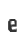 e