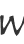 w
