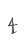 4