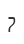 7
