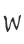 W