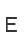 E