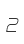 2