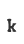 k