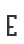E