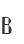 B