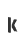 k
