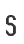 S