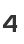 4