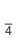 4