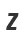 Z