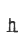h