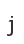 j