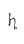 h