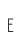 E