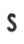 S
