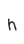 h
