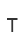 T