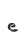 e