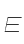 E