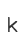 k