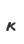 K